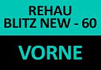 REHAU BLITZ 60 + VORNE