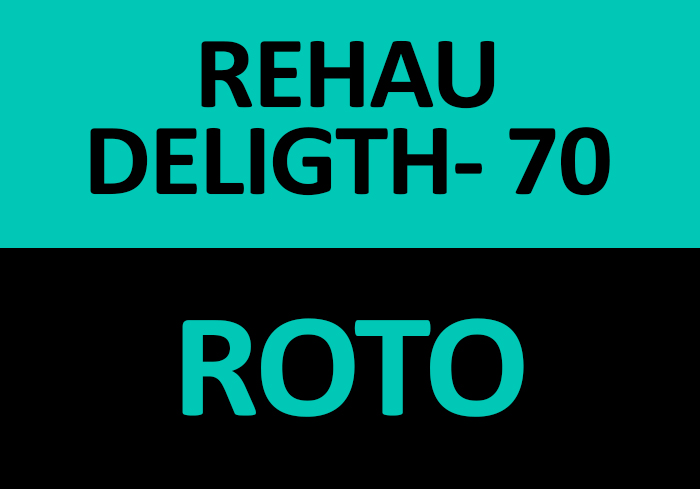 REHAU DELIGHT - 70 + ROTO