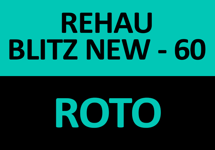 REHAU BLITZ 60 + ROTO